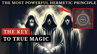 The LOST Hermetic Principle (Almost Banned!) - This Ancient Teaching Is The KEY to Mental MAGIC