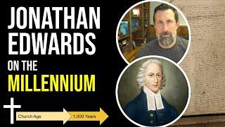 Jonathan Edwards on the Millennium