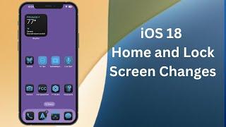 iOS 18 Home and Lock Screen Changes