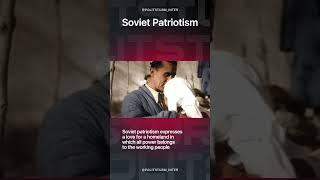 What Was Soviet Patriotism? #shorts #history #politics