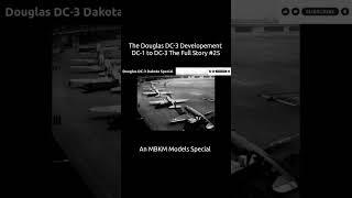 The Douglas DC-3 Development DC-1 to DC-3 The Full Story #25