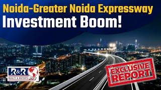 Noida-Greater Noida Expressway क्यों बन रहा है रियल एस्टेट निवेशकों और एंड यूजर्स का पसंदीदा?