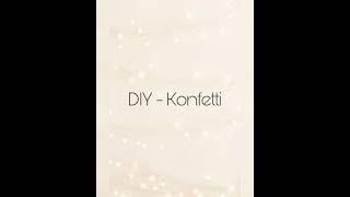  DIY - Konfetti in 4 Schritten 