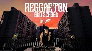 REGGAETÓN VIEJO | REGGAETÓN OLD SCHOOL MIX | BY VETT