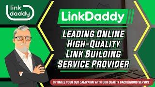 LinkDaddy® Leading Online High Quality Link Building Service Provider