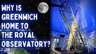 Why is Greenwich Home to the Royal Observatory?