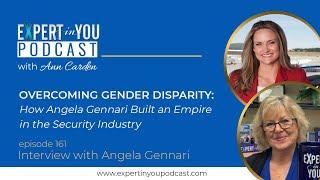 Episode 161 Overcoming Gender Disparity  How Angela Gennari Built an Empire in the Security Industry