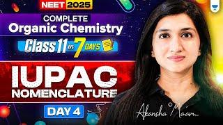 Complete Organic Chemistry in 7 Days | IUPAC Nomenclature | Class11th | NEET 2025 | Akansha Karnwal