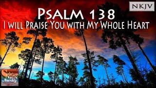 Psalm 138 Song (NKJV) "I will Praise You with My Whole Heart" (Esther Mui)