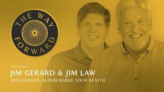 Biocharger: Supercharge Your Health featuring Jim Gerard and Jim Law