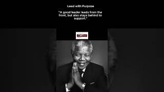 Nelson Mandela Lead with Purpose
