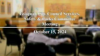 Issaquah City Council Services, Safety & Parks Committee Meeting - October 15, 2024