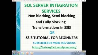 Non blocking, Semi blocking and Fully blocking Transformations in SSIS | Synchronous Vs Asynchronous