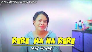 Virall !!! Lagu Dangdut Tapsel Terbaik dan Terbaru 2024 ● RERE MA NA RERE ● Setty Official