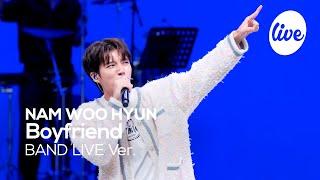 [4K] 남우현(NAM WOO HYUN) “너의 남자(Boyfriend)” Band LIVE Concert 팔불출 직진남의 세레나데🩵 [it’s KPOP LIVE 잇츠라이브]