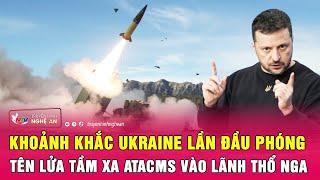 Khoảnh khắc Ukraine lần đầu phóng tên lửa tầm xa ATACMS vào lãnh thổ Nga