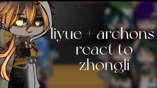 liyue + archons react to zhongli (warnings in video) //my au//1/4