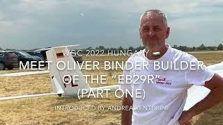 Meet Oliver Binder (Part One) - Andrea Venturini interviews the builder of the EB29R