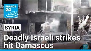 Syria says 15 killed in Israeli strikes on Damascus • FRANCE 24 English