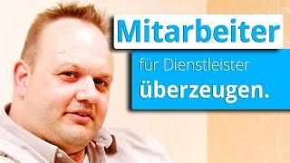 Wie Dienstleister Mitarbeiter überzeugen #unternehmer #mitarbeiter #mitarbeitergewinnung