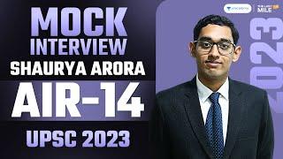 Shaurya Arora, Rank 14, IAS - UPSC 2023 | UPSC 2023 Mock Interview | IAS Interview