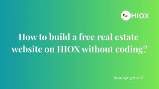  How to Build a Free Real Estate Website on HIOX Without Coding? 