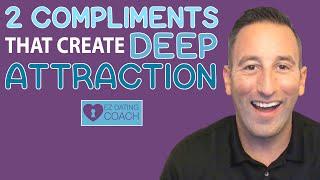 2 COMPLIMENTS That Create DEEP ATTRACTION