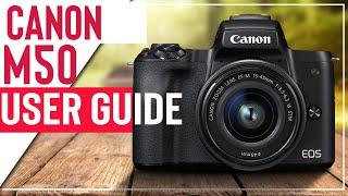 Canon M50 Tutorial | Full Beginner’s User Guide