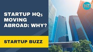 Start-up HQs moving abroad: Why? | Startup Buzz