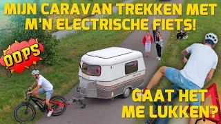 MIJN CARAVAN TREKKEN MET M'N ELECTRISCHE FIETS! GAAT HET ME LUKKEN? #269