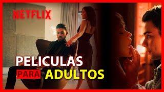 Las Mejores PELICULAS de ADULTOS en NETFLIX| recomendaciones netflix 2024