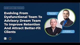 Evolving From Dysfunctional Team To Advisory Dream Team - Michael Kitces & John Bowen