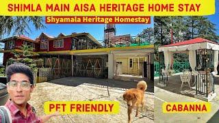 Shimla ka ye Heritage Colonial Homestay | Ho sakta hai tourist choice | Shyamala Heritage Homestay