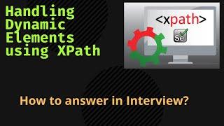 Handling Dynamic Elements in Selenium | Interview Question | QA Automation Talk