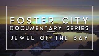 Foster City | Documentary Series | Chapter 7 | Jewel of the Bay