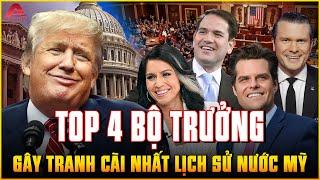 TOP 4 BỘ TRƯỞNG GÂY TRANH CÃI NHẤT LỊCH SỬ vì Trump chọn NHÂN SỰ CHẲNG GIỐNG AI, trình độ non! | AP