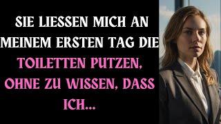 SIE LIESSEN MICH AN MEINEM ERSTEN TAG DIE TOILETTEN PUTZEN, OHNE ZU WISSEN, DASS ICH...