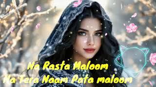 Na Rasta Maloom Na Tera Naam Pata maloom 2025 (Slowed +Reverd) #remix