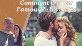 Comment trouver l'amour : Les 3 clés pour une relation amoureuse saine