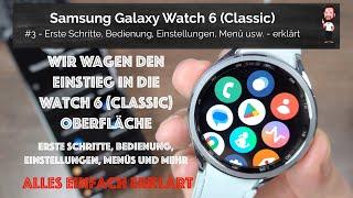 Samsung Galaxy Watch 6 (Classic) | #3 - First Steps, Operation etc. | The Beginner - Guide