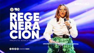 REGENERACIÓN | PROFETA NANCY AMANCIO | CA. HOSANNA