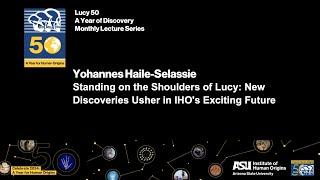 Lucy Monthly Lecture Series—Yohannes Haile Selassie PhD