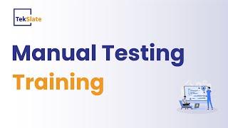 Manual Testing Training | Manual Testing Online Certification Course | Manual Testing Demo- TekSlate