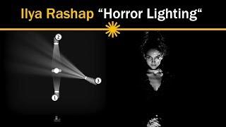 Still Photography with Ilya Rashap - "Horror Lighting"