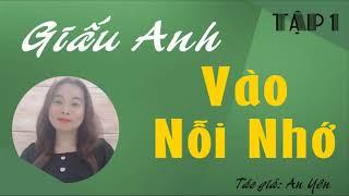 Giấu Anh Vào Nỗi Nhớ - Truyện ngắn thực tế pha chút ngôn tình cực hay | Thanh Mai Trúc Mã