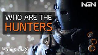 WHO ARE THE HUNTERS? || Lore / Theory || The Division 2