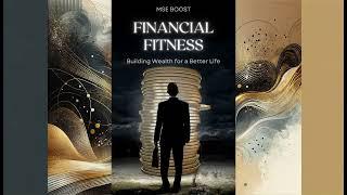 Financial Fitness: Building Wealth for a Better Life (Empowering Audiobook)