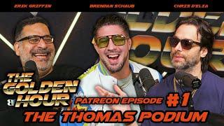 The Thomas Podium | The Golden Hour PATREON EXCERPT w/ Brendan Schaub, Erik Griffin, & Chris D’Elia