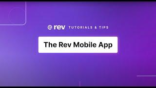 How to Use the Rev Mobile App