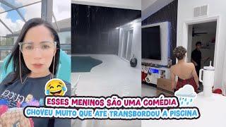 ESSES MENINOS SÃO UMA COMÉDIA+CHOVEU TANTO QUE ATÉ TRASBORDOU A PISCINA!